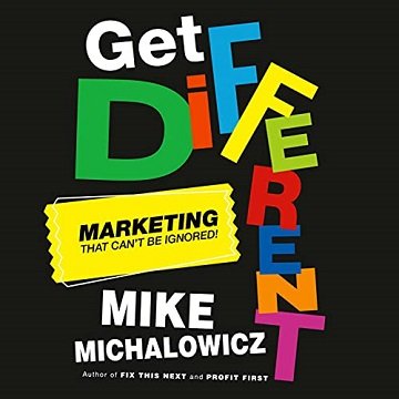 Get Different Marketing That Can't Be Ignored! [Audiobook]