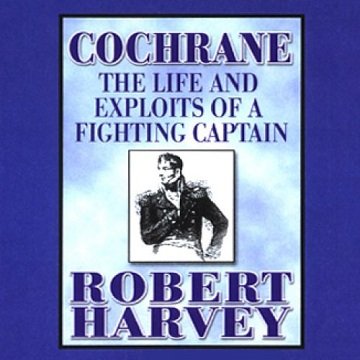 Cochrane The Life and Exploits of a Fighting Captain [Audiobook]