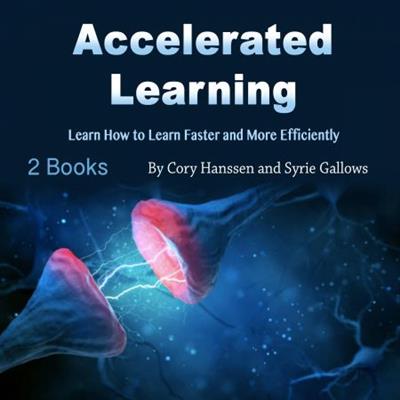 Accelerated Learning Learn How to Learn Faster and More Efficiently [Audiobook]