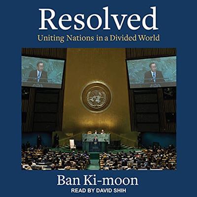 Resolved Uniting Nations in a Divided World [Audiobook]