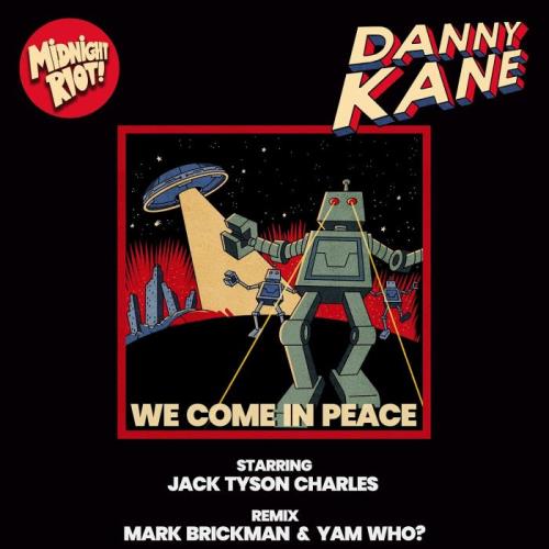 Danny Kane feat Jack Tyson Charles - We Come in Peace (2021)