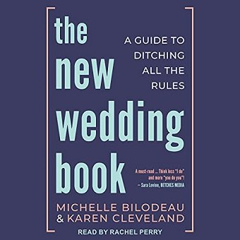 The New Wedding Book A Guide to Ditching All the Rules [Audiobook]