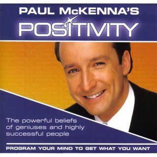 Paul McKenna's Positivity Program Your Mind to Get What You Want [Audiobook]