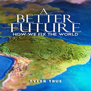 A Better Future How We Fix the World [Audiobook]
