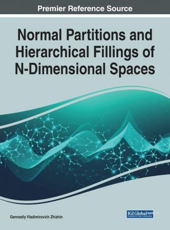 Normal Partitions and Hierarchical Fillings of N Dimensional Spaces