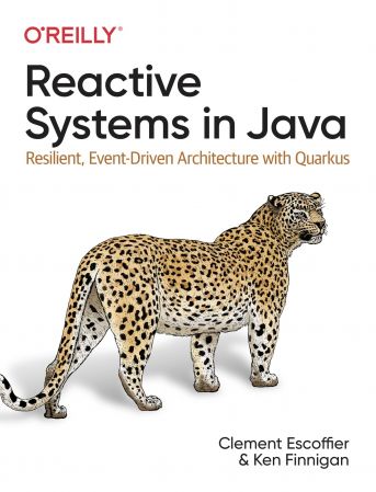 Reactive Systems in Java: Resilient, Event Driven Architecture with Quarkus (True EPUB)