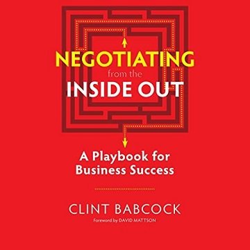 Negotiating from the Inside Out A Playbook for Business Success [Audiobook]