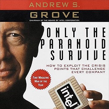 Only the Paranoid Survive How to Exploit the Crisis Points That Challenge Every Company [Audiobook]
