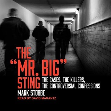 The Mr. Big Sting The Cases, the Killers, the Controversial Confessions [Audiobook]