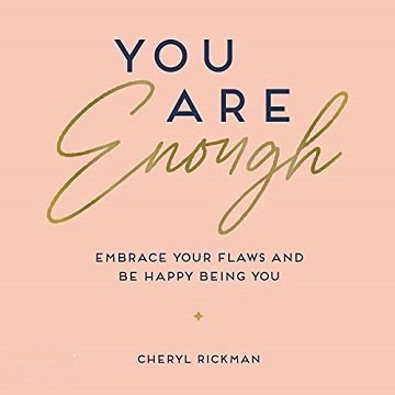 You Are Enough Embrace Your Flaws and Be Happy Being You [Audiobook]