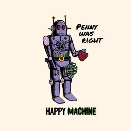 Penny Was Right - Happy Machine (2021)