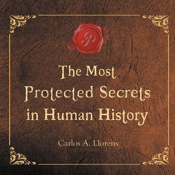 The Most Protected Secrets in Human History [Audiobook]