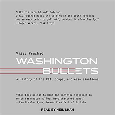 Washington Bullets A History of the CIA, Coups, and Assassinations [Audiobook]