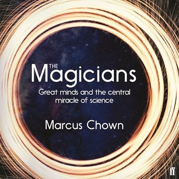 The Magicians Great Minds and the Central Miracle of Science [Audiobook]