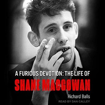 A Furious Devotion The Life of Shane MacGowan [Audiobook]
