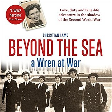 Beyond the Sea A Wren at War [Audiobook]