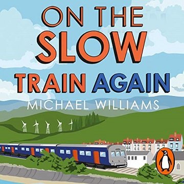 On the Slow Train Again [Audiobook]