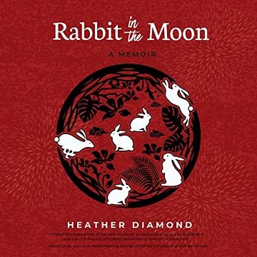 Rabbit in the Moon A Memoir [Audiobook]