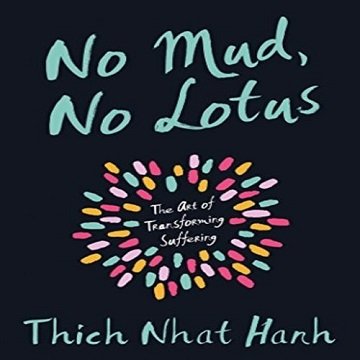 No Mud, No Lotus The Art of Transforming Suffering [Audiobook]