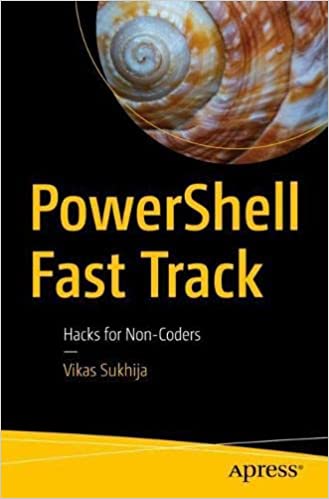 PowerShell Fast Track: Hacks for Non Coders