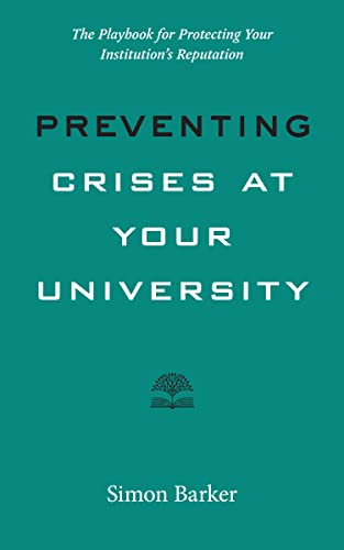 Preventing Crises at Your University: The Playbook for Protecting Your Institution's Reputation