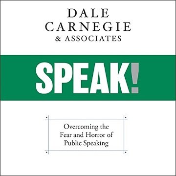 Speak! Overcoming the Fear and Horror of Public Speaking [Audiobook]