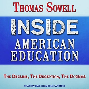 Inside American Education The Decline, The Deception, The Dogmas [Audiobook]