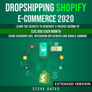 Dropshipping Shopify E-commerce 2020 Extended Version [Audiobook]
