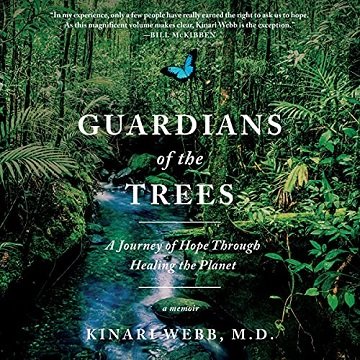 Guardians of the Trees A Journey of Hope Through Healing the Planet A Memoir [Audiobook]
