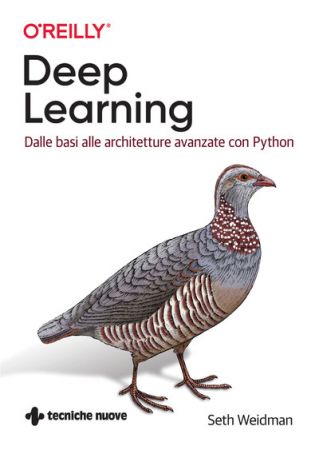 Deep Learning: Dalle basi alle architetture avanzate con Python (Italian Edition)