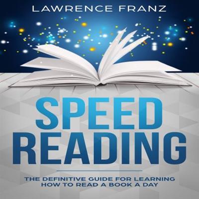 Speed Reading The Definitive Guide for Learning How to Read a Book a Day [Audiobook]