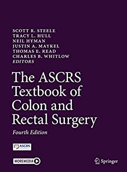 The ASCRS Textbook of Colon and Rectal Surgery, 4th Edition