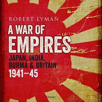 A War of Empires Japan, India, Burma & Britain 1941-45 [Audiobook]
