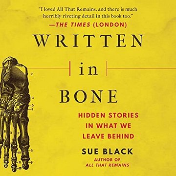 Written in Bone Hidden Stories in What We Leave Behind, 2021 Edition [Audiobook]