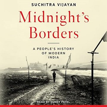 Midnight's Borders A People's History of Modern India [Audiobook]