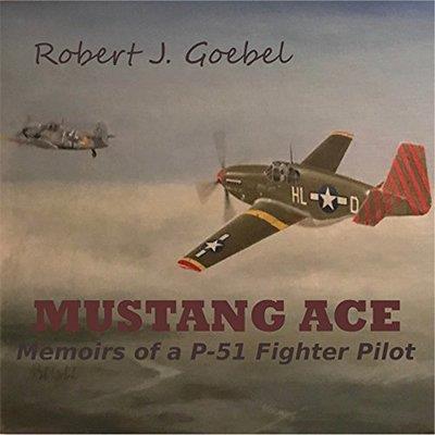 Mustang Ace Memoirs of a P-51 Fighter Pilot (Audiobook)