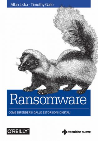 Ransomware: Come difendersi dalla estorsioni digitali (Italian Edition)