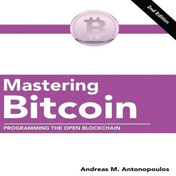 Mastering Bitcoin Programming the Open Blockchain, 2nd Edition [Audiobook]