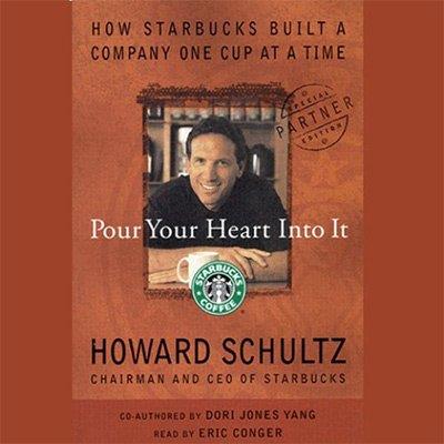 Pour Your Heart into It How Starbucks Built a Company One Cup at a Time (Audiobook)