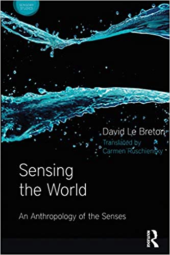 Sensing the World: An Anthropology of the Senses