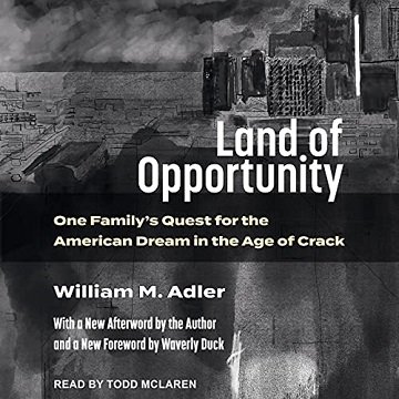 Land of Opportunity One Family's Quest for the American Dream in the Age of Crack [Audiobook]