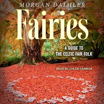 Fairies A Guide to the Celtic Fair Folk [Audiobook]