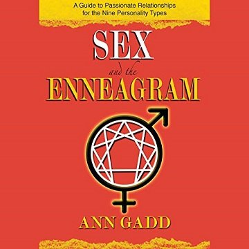Sex and the Enneagram A Guide to Passionate Relationships for the 9 Personality Types [Audiobook]