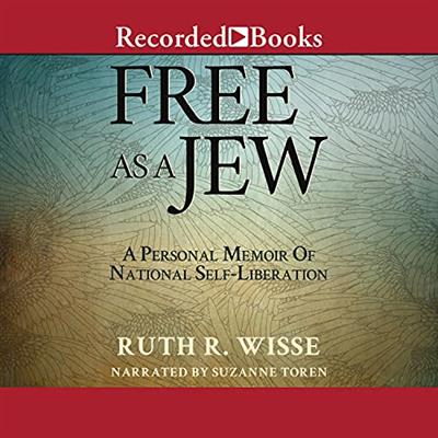 Free as a Jew A Personal Memoir of National Self-Liberation [Audiobook]