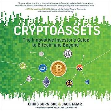 Cryptoassets The Innovative Investor's Guide to Bitcoin and Beyond, 2021 Edition [Audiobook]