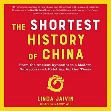 The Shortest History of China From the Ancient Dynasties to a Modern Superpower A Retelling for Our Times [Audiobook]