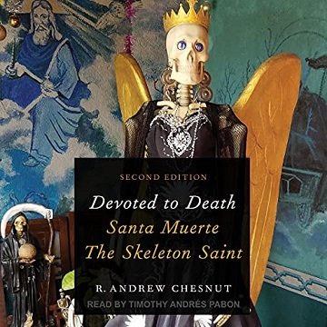 Devoted to Death (2nd Edition) Santa Muerte, the Skeleton Saint [Audiobook]