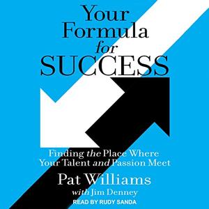 Your Formula for Success Finding the Place Where Your Talent and Passion Meet [Audiobook]