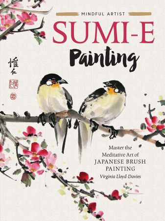 Sumi e Painting : Master the Meditative Art of Japanese Brush Painting