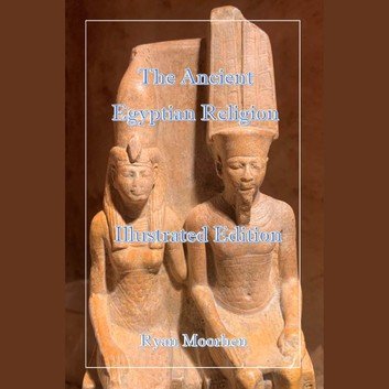 The Ancient Egyptian Religion [Audiobook]